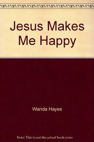Jesus Makes Me Happy (Happy Day)