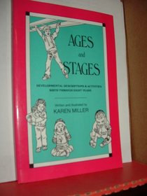 Ages and Stages: Developmental Descriptions and Activities, Birth Through Eight Years