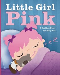 Little Girl Pink: A Bedtime Story (Emma Books) (Volume 5)