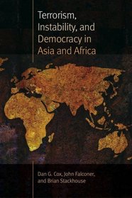 Terrorism, Instability, and Democracy in Asia and Africa (Northeastern Series on Democratization and Political Development)