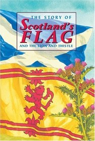 The Story of Scotland's Flag and the Lion and Thistle (Corbies)