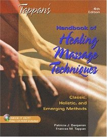 Tappan's Handbook of Healing Massage Techniques : Classic, Holistic and Emerging Methods (4th Edition)