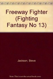 Freeway Fighter (Fighting Fantasy No 13)