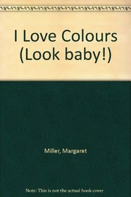 I Love Colours (Look Baby!)