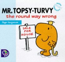 Mr Topsy Turvey: the Round Way Wrong (Mr Men New Story Library)