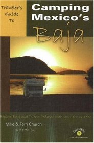 Traveler's Guide to Camping Mexico's Baja: Explore Baja and Puerto Penasco With Your RV or Tent (Traveler's Guide series)