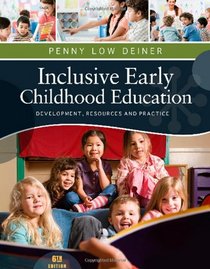 Inclusive Early Childhood Education: Development, Resources, and Practice (Psy 683 Psychology of the Exceptional Child)