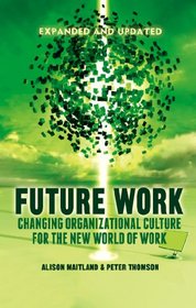 Future Work (Expanded and Updated): Changing organizational culture for the new world of work