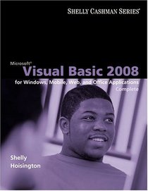 Visual Basic 2008 for Windows, Mobile, Web, and Office Applications: Complete (Shelly Cashman)