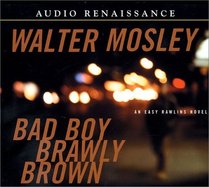 Bad Boy Brawly Brown (Easy Rawlins Mysteries (Audio))