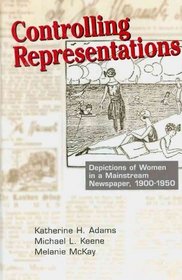 Controlling Representations: Depictions of Women in a Mainstream Newspaper, 1900-1950