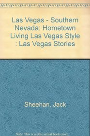 Las Vegas - Southern Nevada: Hometown Living Las Vegas Style : Las Vegas Stories
