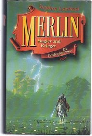Merlin: Magier Und Krieger:  Die Pendragon Saga