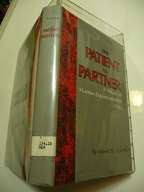 The Patient As Partner: A Theory of Human-Experimentation Ethics (Medical Ethics Series)