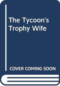 The Tycoon's Trophy Wife (Romance)