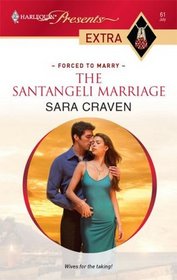 The Santangeli Marriage (Forced to Marry) (Harlequin Presents Extra, No 61)