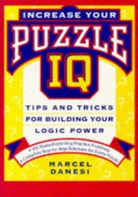 Increase Your Puzzle IQ : Tips and Tricks for Building Your Logic Power