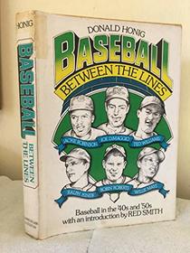 Baseball between the lines: Baseball in the '40s and '50s as told by the men who played it