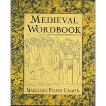Medieval Wordbook : More Than 4,000 Terms and Expressions From Medieval Culture
