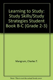 Learning to Study: Study Skills/Study Strategies Student Book B-C (Grade 2-3)