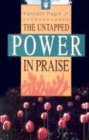 The Untapped Power in Praise (Faith Library.)