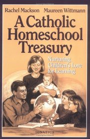 A Catholic Homeschool Treasury: Nurturing Children's Love for Learning