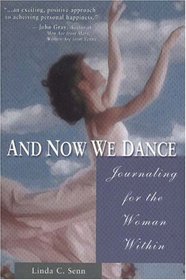 And Now We Dance: Journaling for the Woman Within