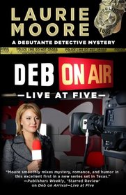 Deb On Air - Live at Five (Debutante Detective Mystery)