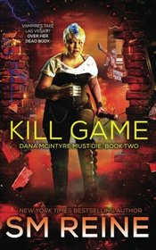Kill Game: An Urban Fantasy Thriller (Dana McIntyre Must Die) (Volume 2)