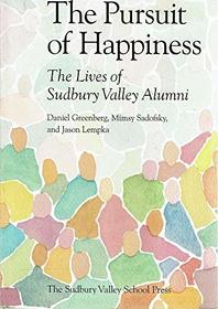 The Pursuit of Happiness- THE LIVES OF SUDBURY VALLEY ALUMNI