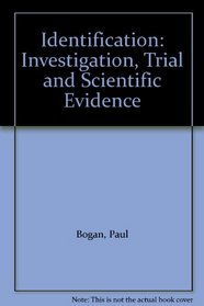 Identification: Investigation, Trial and Scientific Evidence