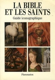 La Bible et les saints: Guide iconographique (French Edition)