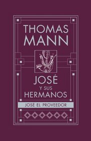 Jos y sus Hermanos, 4: Jos el Proveedor (Spanish Edition)