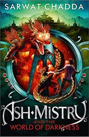 Ash Mistry and the World of Darkness (The Ash Mistry Chronicles)