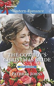 The Cowboy's Christmas Bride (Hope, Montana, Bk 2) (Harlequin Western Romance, No 1619)