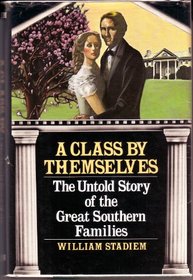 A class by themselves: The untold story of the great southern families