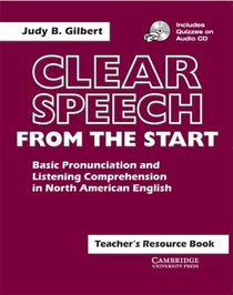 Clear Speech from the Start Teacher's resource book with CD: Basic Pronunciation and Listening Comprehension in North American English (Clear Speech)