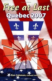 Free at Last: Quebec 2007