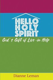 Hello Holy Spirit: God's Gift of Live-in Help