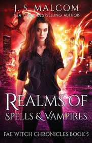 Realms of Spells and Vampires: Fae Witch Chronicles Book 5