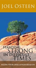 Standing Strong in Difficult Times