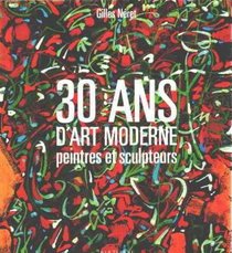 30 ans d'art moderne: Peintres et sculpteurs (French Edition)