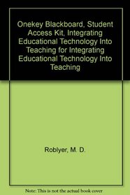OneKey Blackboard, Student Access Kit, Integrating Educational Technology into Teaching for Integrating Educational Technology into Teaching