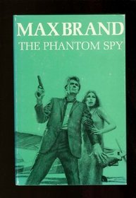 The phantom spy;: A novel of adventure