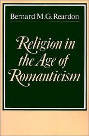 Religion in the Age of Romanticism : Studies in Early Nineteenth-Century Thought