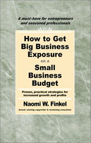 How to Get Big Business Exposure on a Small Business Budget