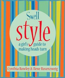Swell Style : A Girl's Guide to Turning Heads (Swell Little)