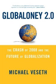 Globaloney 2.0: The Crash of 2008 and the Future of Globalization