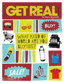 Get Real: What Kind of World are YOU Buying?