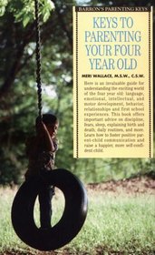 Keys to Parenting Your Four Year Old (Barron's Parenting Keys)